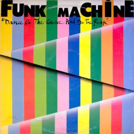 Funk Machine - Dance On The Groove And Do The Funk