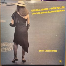 George Adams - Don Pullen* - Don't Lose Control