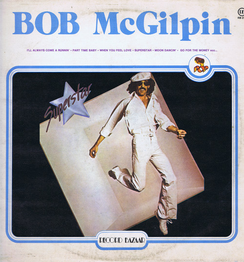Bob McGilpin - Superstar