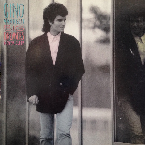 Gino Vannelli - Big Dreamers Never Sleep