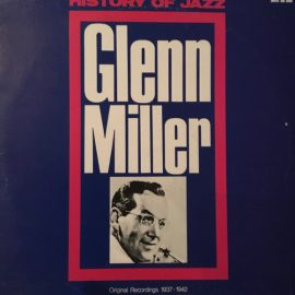 Glenn Miller - History Of Jazz