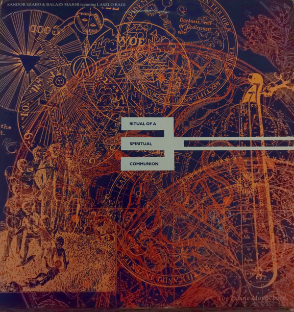 Sandor Szabo & Balazs Major Featuring Laszlo Bagi - Ritual Of A Spiritual Communion