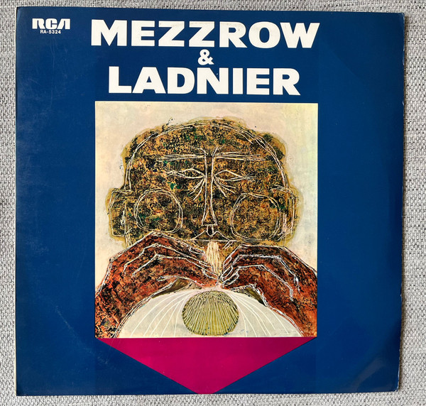 Mezz Mezzrow And His Orchestra, Mezzrow-Ladnier Quintet - Mezzrow & Ladnier
