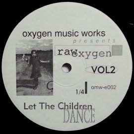 Various - Raw Oxygen Vol 2 (Let The Children Dance)