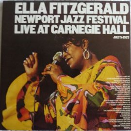 Ella Fitzgerald - Newport Jazz Festival Live At Carnegie Hall,  July 5, 1973