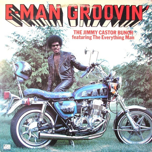 The Jimmy Castor Bunch Featuring The Everything Man - E-Man Groovin'