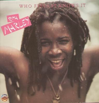 Rita Marley - Who Feels It Knows It
