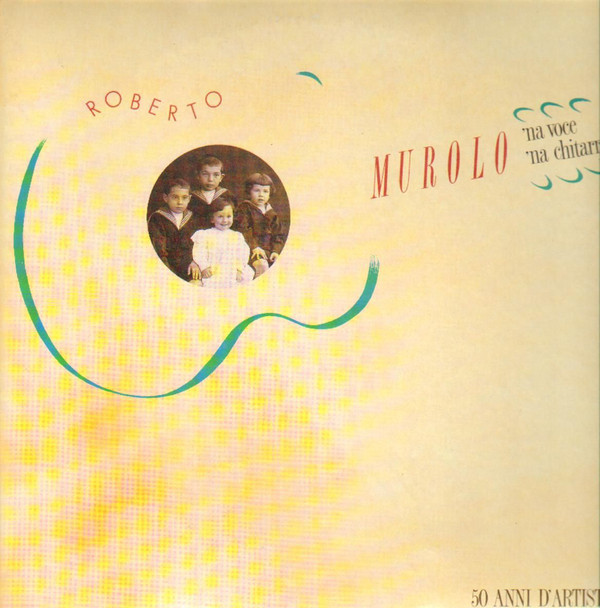 Roberto Murolo - 'Na Voce, 'Na Chitarra (50 Anni D'Artista)