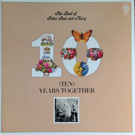 Peter, Paul And Mary* - The Best Of Peter, Paul And Mary: (Ten) Years Together