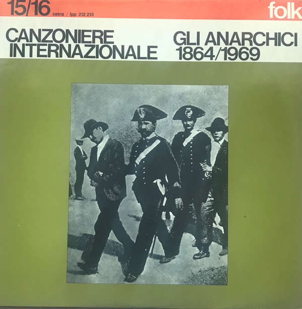 Canzoniere Internazionale - Gli Anarchici: 1864/1969
