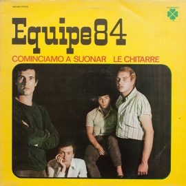 Equipe 84 - Cominciamo A Suonar Le Chitarre