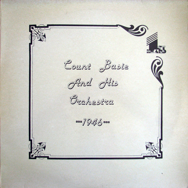 Count Basie And His Orchestra* - Count Basie And His Orchestra 1946