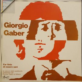Giorgio Gaber - Far Finta Di Essere Sani