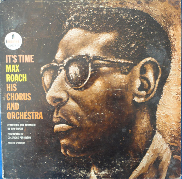 Max Roach His Chorus And Orchestra - It's Time