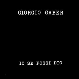 Giorgio Gaber - Io Se Fossi Dio