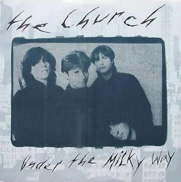 The Church - Under The Milky Way