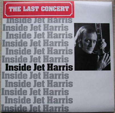 Jet Harris - Inside Jet Harris (The Last Concert)