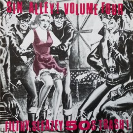 Various - Sin Alley! Volume Four - Filthy, Sleazey 50s Trash!