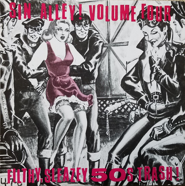 Various - Sin Alley! Volume Four - Filthy, Sleazey 50s Trash!