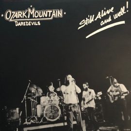 The Ozark Mountain Daredevils - Still Alive And Well! Unofficial