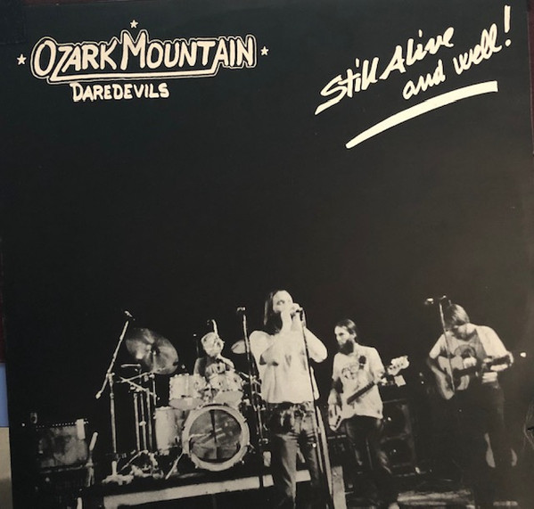 The Ozark Mountain Daredevils - Still Alive And Well! Unofficial