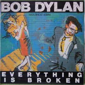 Bob Dylan - Everything Is Broken