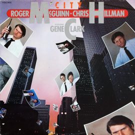 Roger McGuinn & Chris Hillman Featuring Gene Clark - City