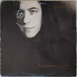 Bob Geldof - The Vegetarians Of Love