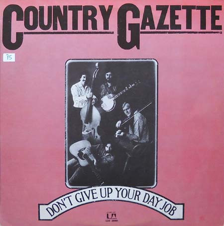 Country Gazette - Don't Give Up Your Day Job