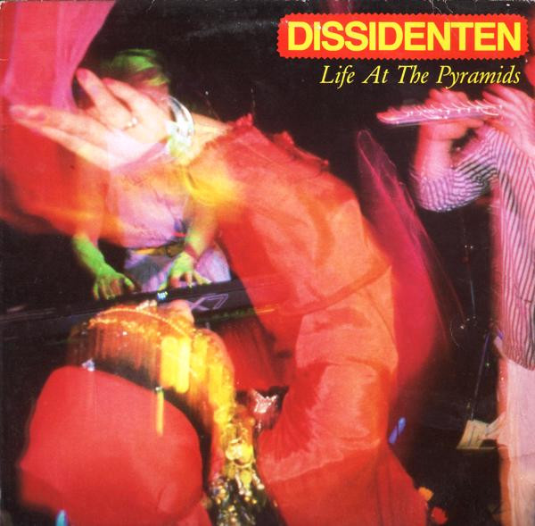 Dissidenten - Life At The Pyramids