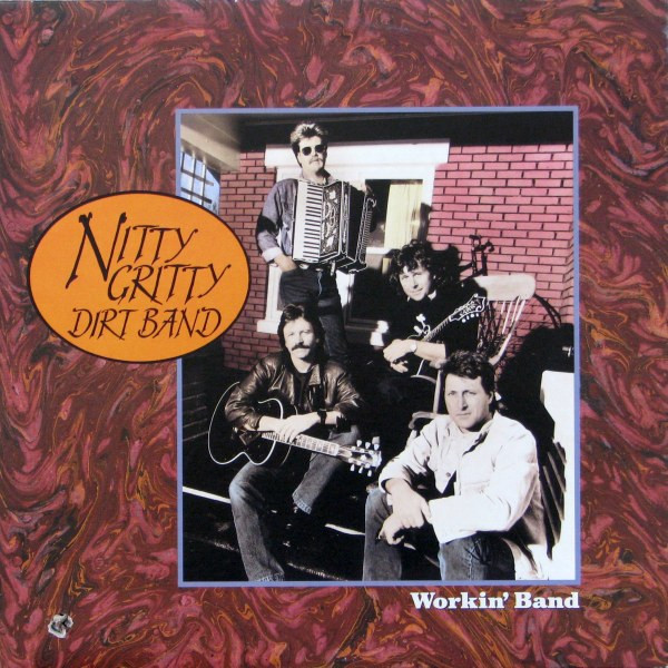 Nitty Gritty Dirt Band - Workin' Band