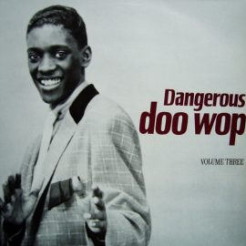 Various - Dangerous Doo Wop Volume Three