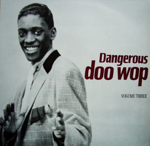 Various - Dangerous Doo Wop Volume Three