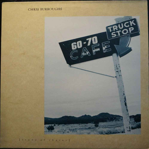 Chris Burroughs - Trade Of Chains