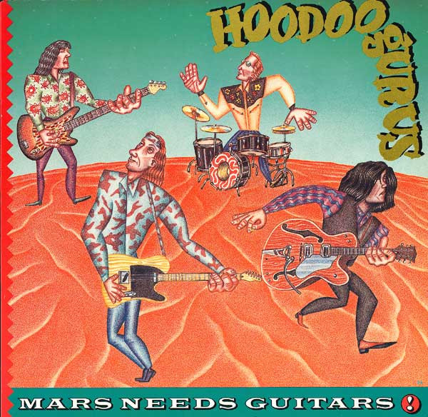 Hoodoo Gurus - Mars Needs Guitars!