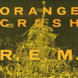 R.E.M. - Orange Crush