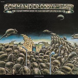 Commander Cody And His Lost Planet Airmen - Live From Deep In The Heart Of Texas