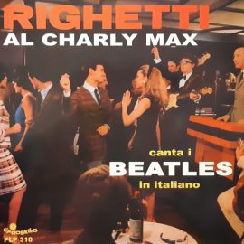 Augusto Righetti - Al Charly Max Canta I Beatles In Italiano
