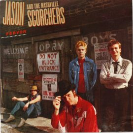 Jason And The Nashville Scorchers* - Fervor