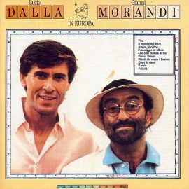 Lucio Dalla & Gianni Morandi - In Europa