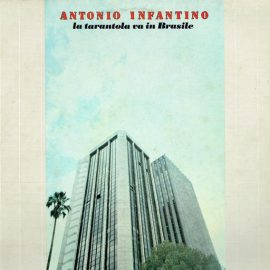 Antonio Infantino - La Tarantola Va In Brasile