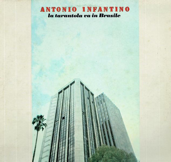 Antonio Infantino - La Tarantola Va In Brasile