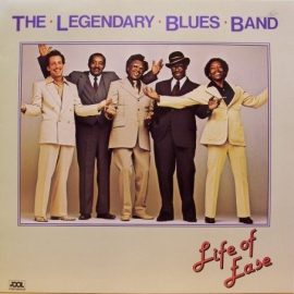 The Legendary Blues Band* - Life Of Ease