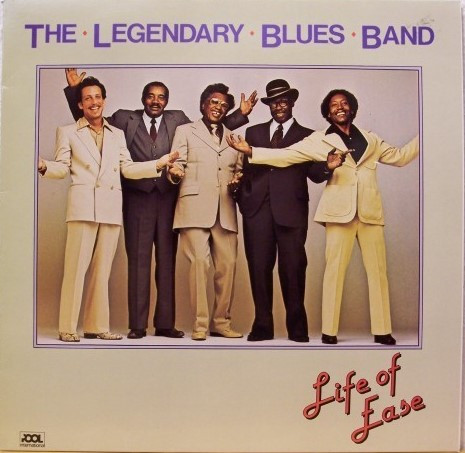 The Legendary Blues Band* - Life Of Ease