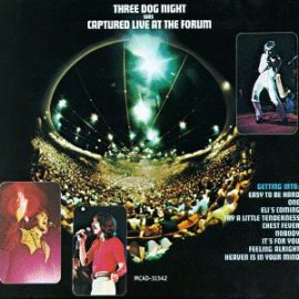 Three Dog Night - Captured Live At The Forum