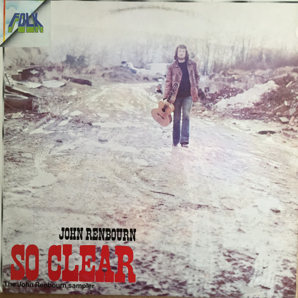 John Renbourn - So Clear - The John Renbourn Sampler