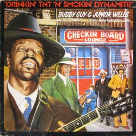 Buddy Guy & Junior Wells With Bill Wyman, Pinetop Perkins, Dallas Taylor & Terry Taylor (3) - Drinkin'  T.N.T.  N' Smoking Dynamite