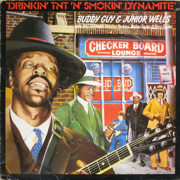 Buddy Guy & Junior Wells With Bill Wyman, Pinetop Perkins, Dallas Taylor & Terry Taylor (3) - Drinkin'  T.N.T.  N' Smoking Dynamite