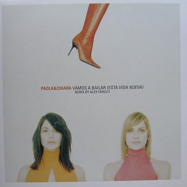 Paola & Chiara - Vamos A Bailar (Esta Vida Nueva) (Remix By Alex Farolfi)