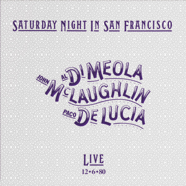 Al Di Meola, John McLaughlin, Paco De Lucía - Saturday Night In San Francisco